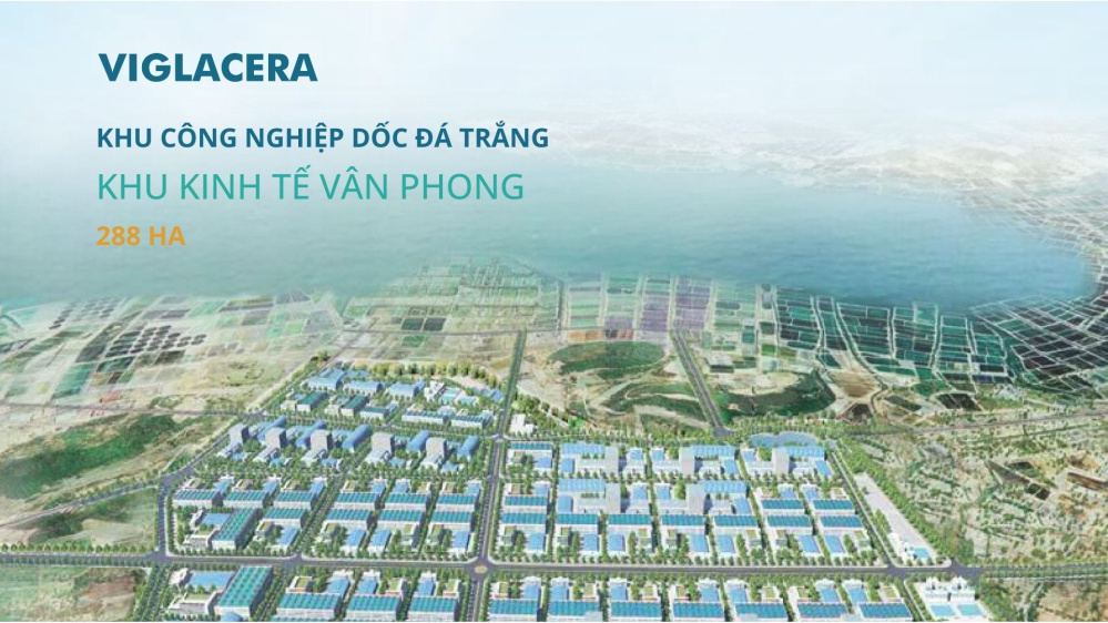  KHU CÔNG NGHIỆP DỐC ĐÁ TRẮNG VIGLACERA KHÁNH HÒA – TÂM ĐIỂM ĐẦU TƯ CÔNG NGHIỆP THẾ HỆ MỚI TẠI KKT VÂN PHONG